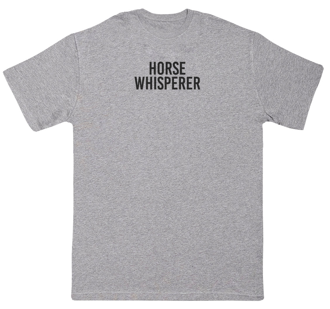 Horse Whisperer - Huge Oversized Comfy Original T-Shirt