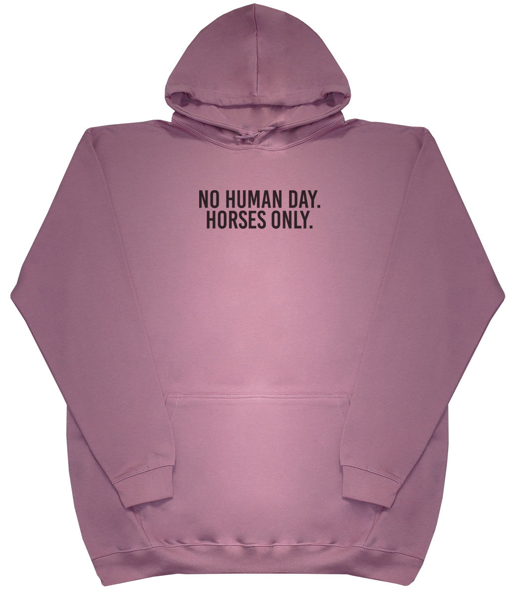 No Human Day. Horses Only - Kids Oversized Comfy Original Hoody