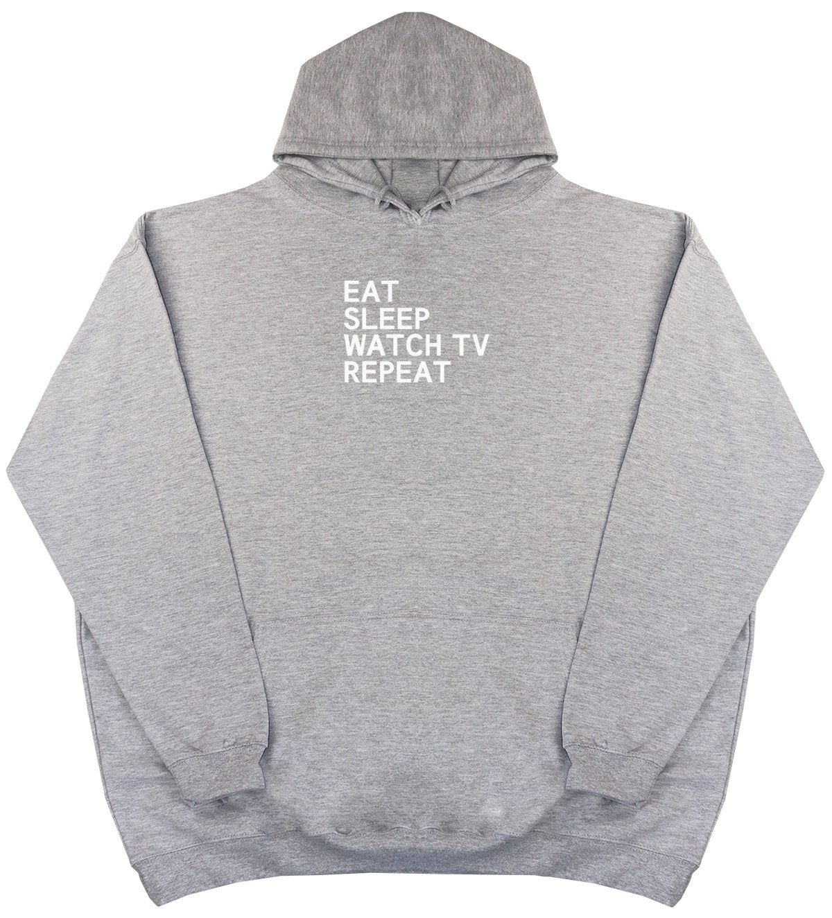 Eat Sleep Watch TV Repeat - Huge Oversized Comfy Original Hoody