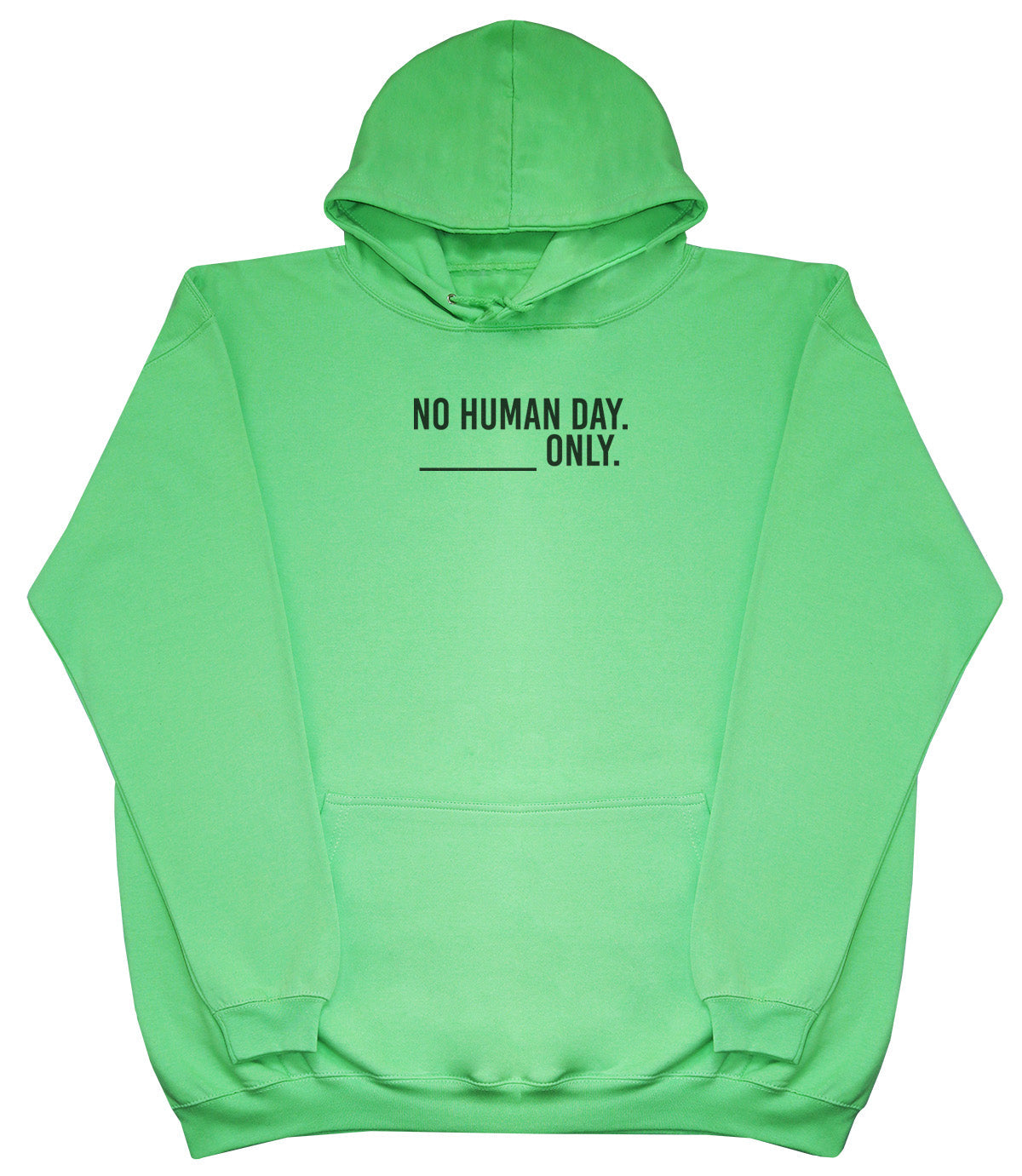 No Human Day. ___ Only. - Kids Oversized Comfy Original Hoody