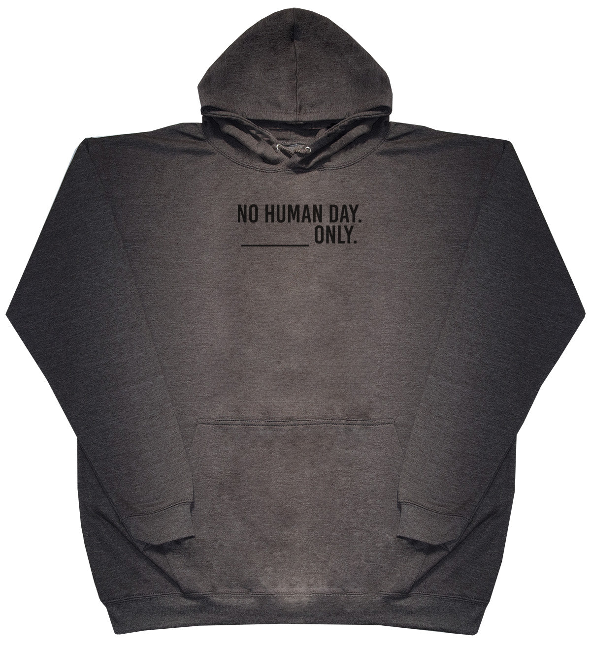 No Human Day. ___ Only. - Kids Oversized Comfy Original Hoody