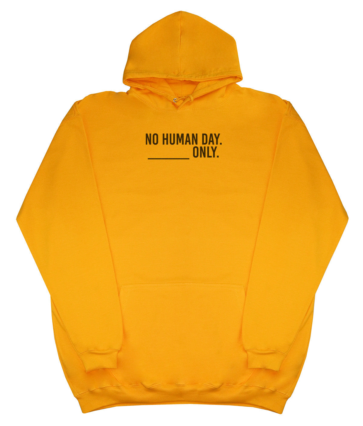 No Human Day. ___ Only. - Kids Oversized Comfy Original Hoody