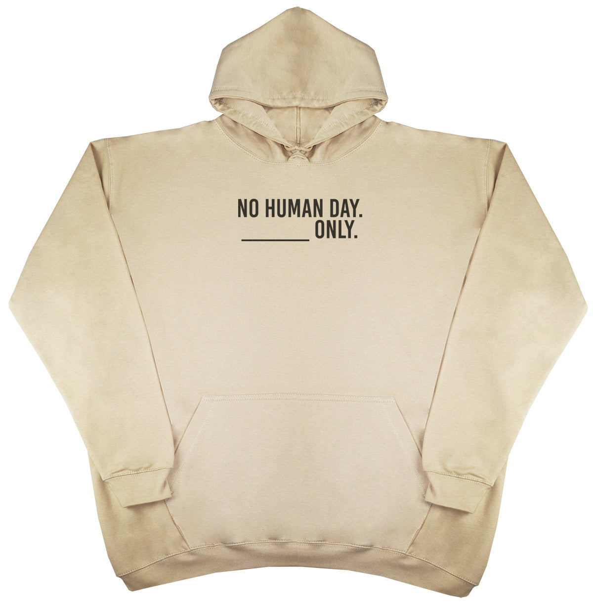 No Human Day. ___ Only. - Kids Oversized Comfy Original Hoody