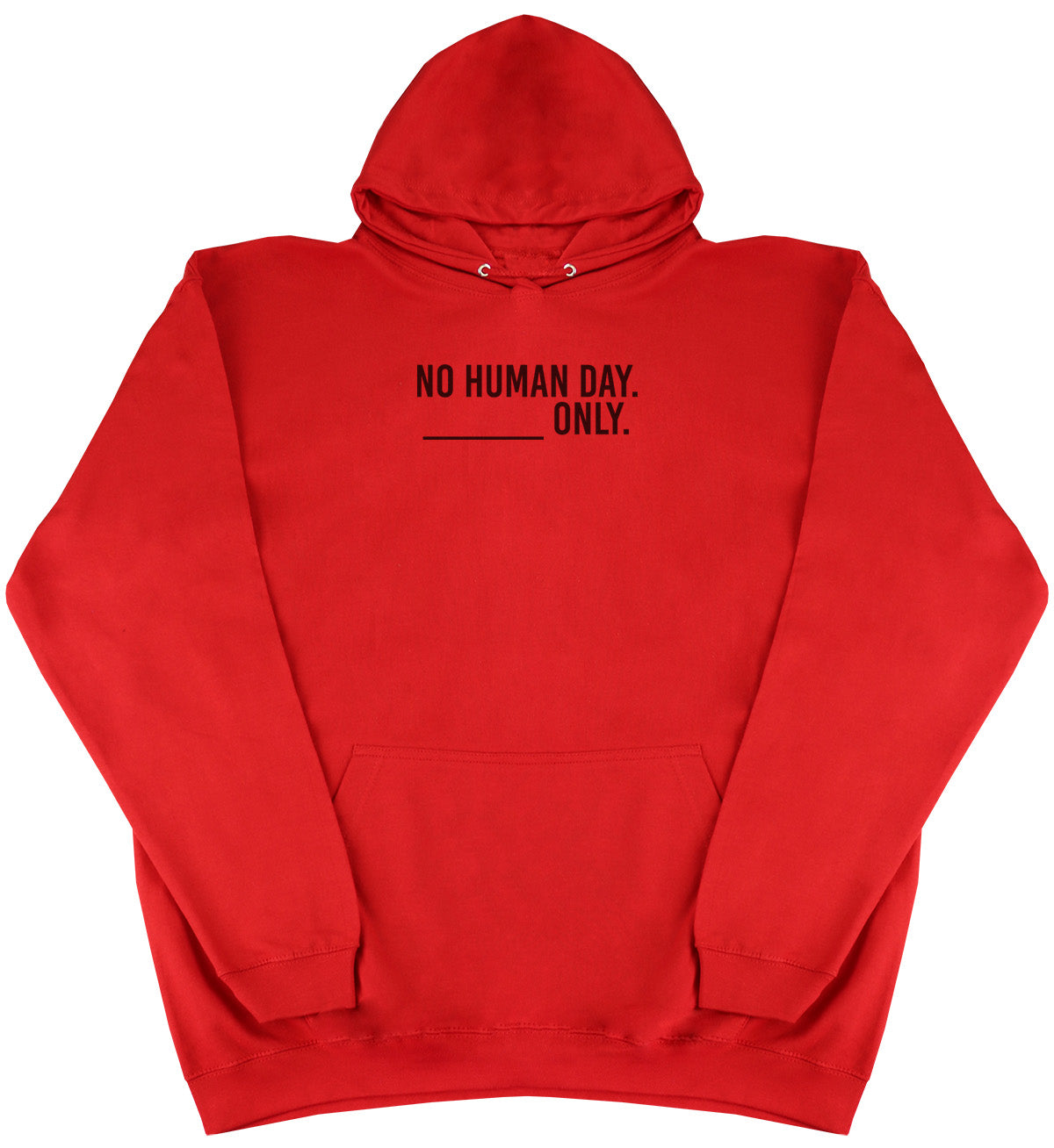 No Human Day. ___ Only. - Kids Oversized Comfy Original Hoody