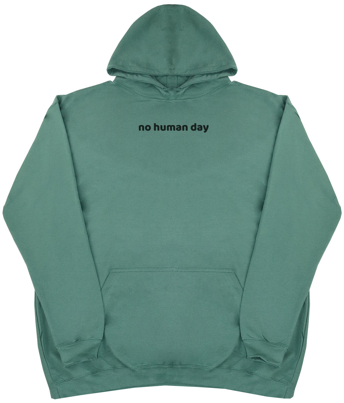 no human day - Huge Oversized Comfy Original Hoody