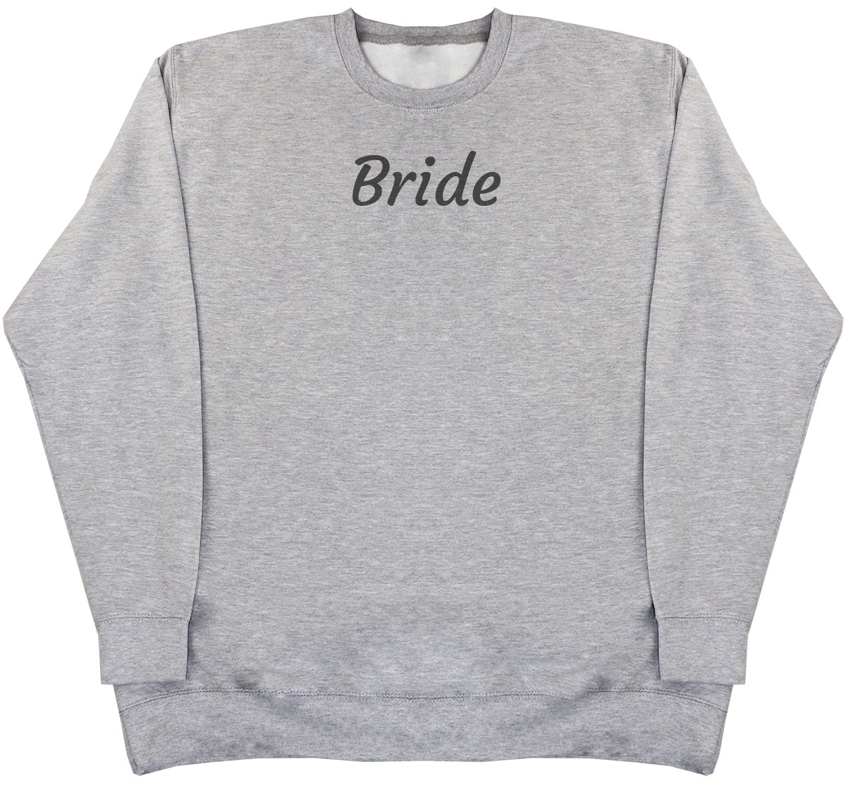 Bride - Huge Oversized Comfy Original Sweater