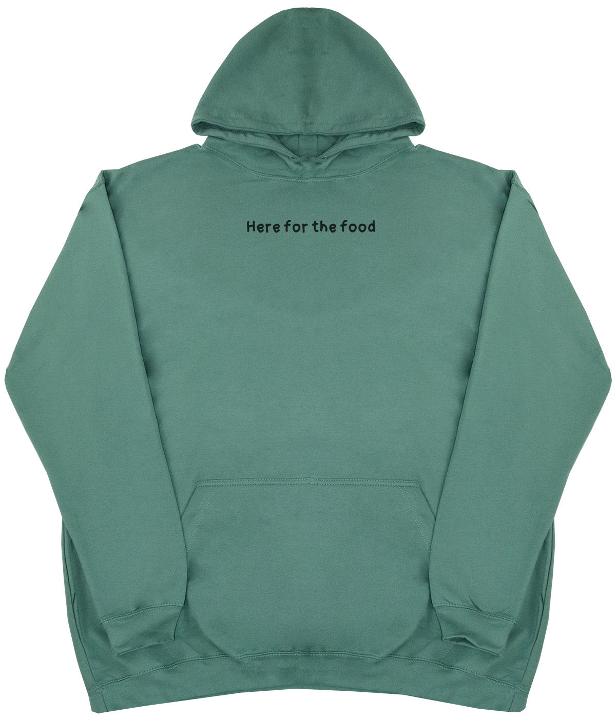 Here For The Food - Huge Oversized Comfy Original Hoody