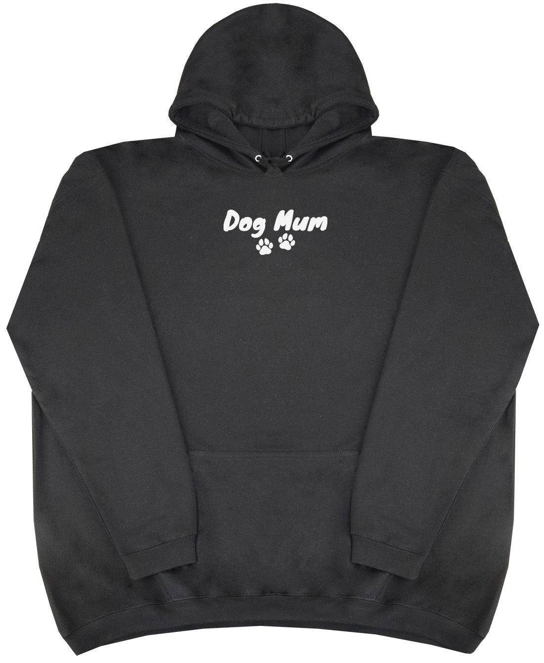 Dog Mum - Huge Oversized Comfy Original Hoody