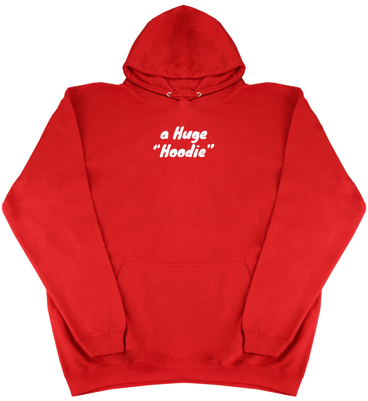 A Huge Hoodie - Huge Oversized Comfy Original Hoody