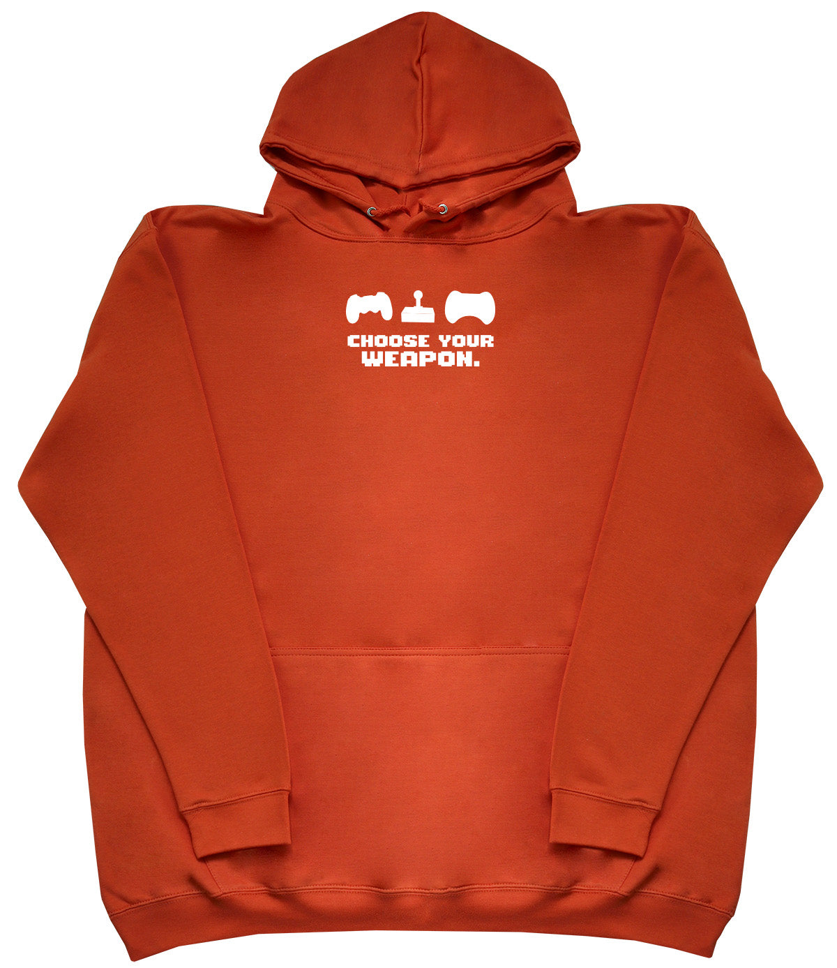 Choose Your Weapon - Huge Oversized Comfy Original Hoody