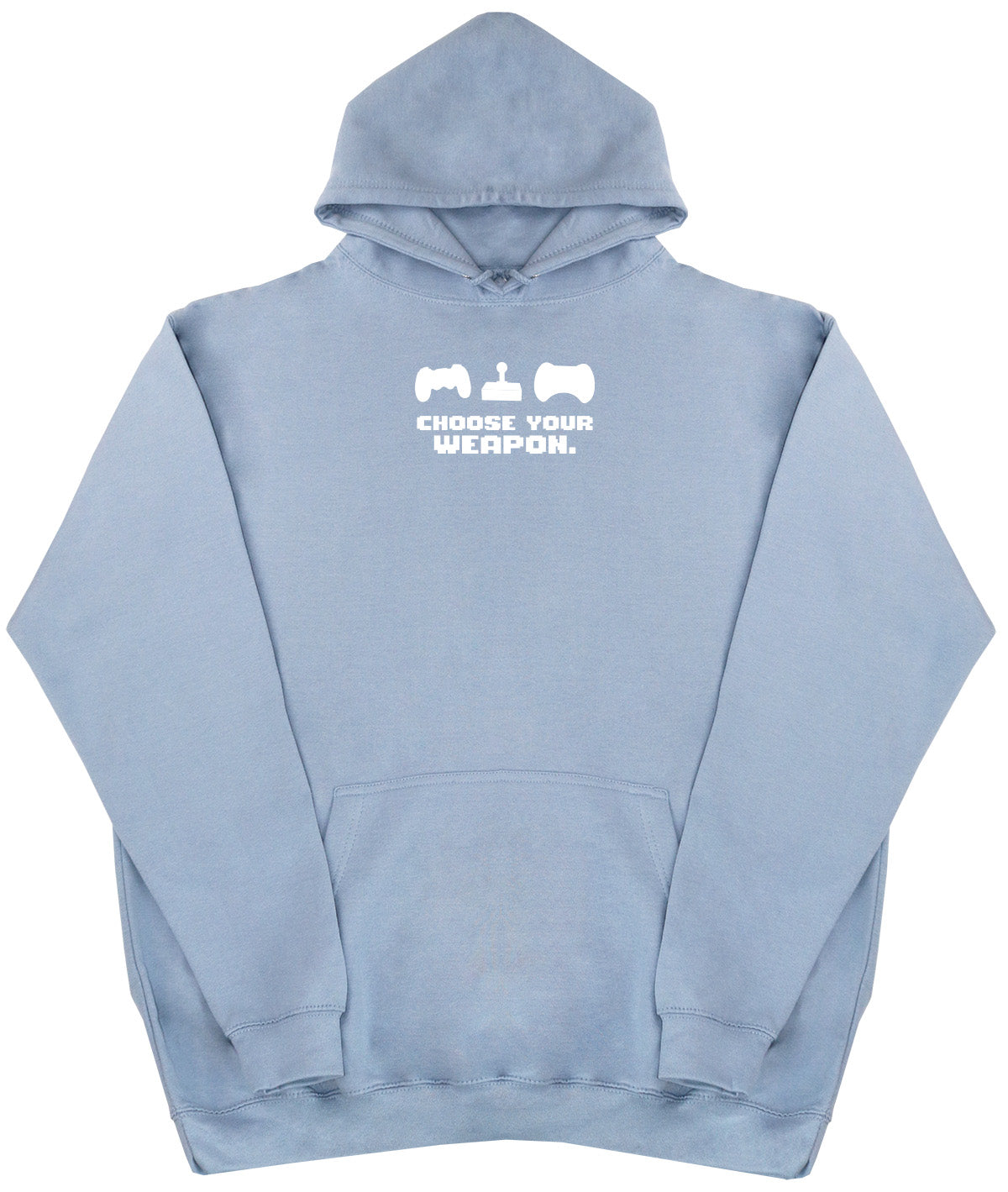 Choose Your Weapon - Huge Oversized Comfy Original Hoody