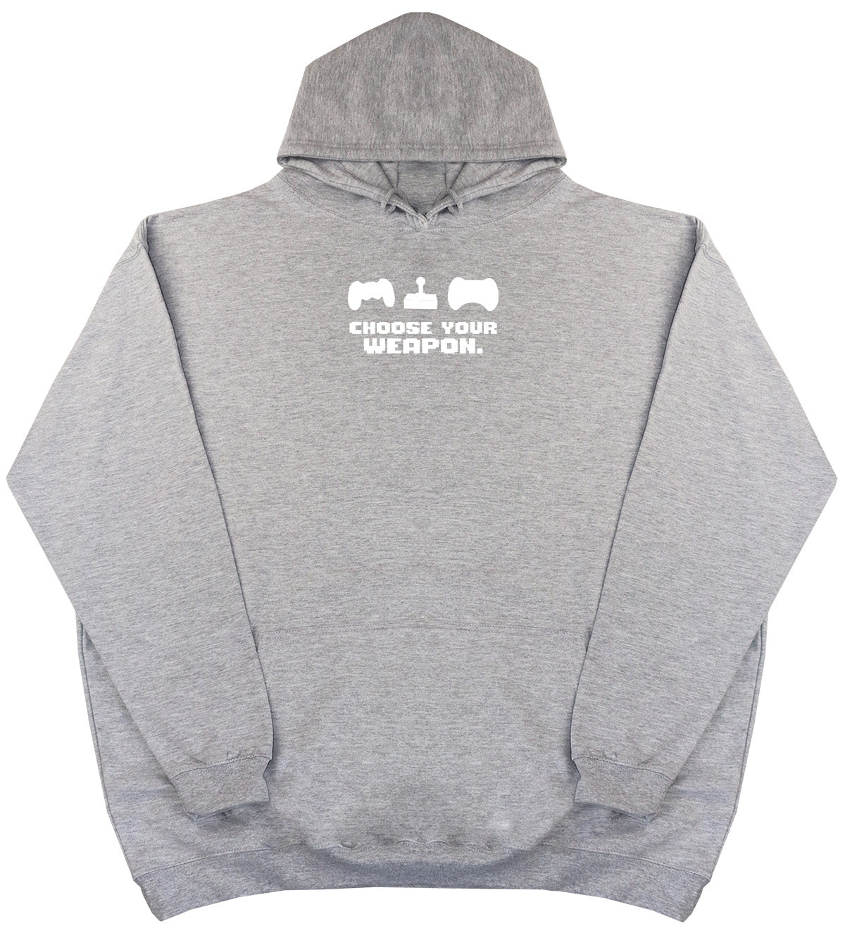 Choose Your Weapon - Huge Oversized Comfy Original Hoody