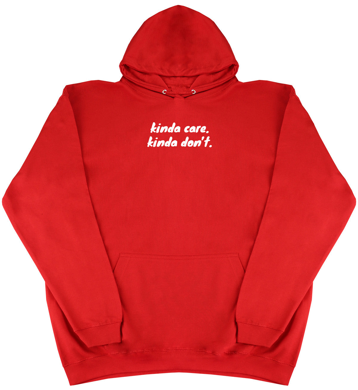 kinda care. kinda don't - Huge Oversized Comfy Original Hoody