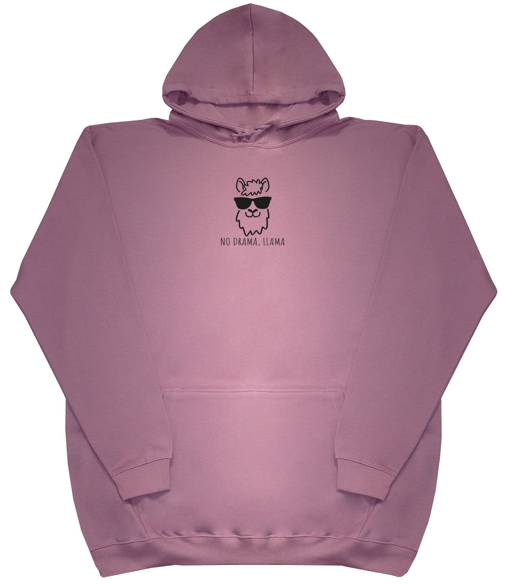 No Drama, Llama - Huge Oversized Comfy Original Hoody