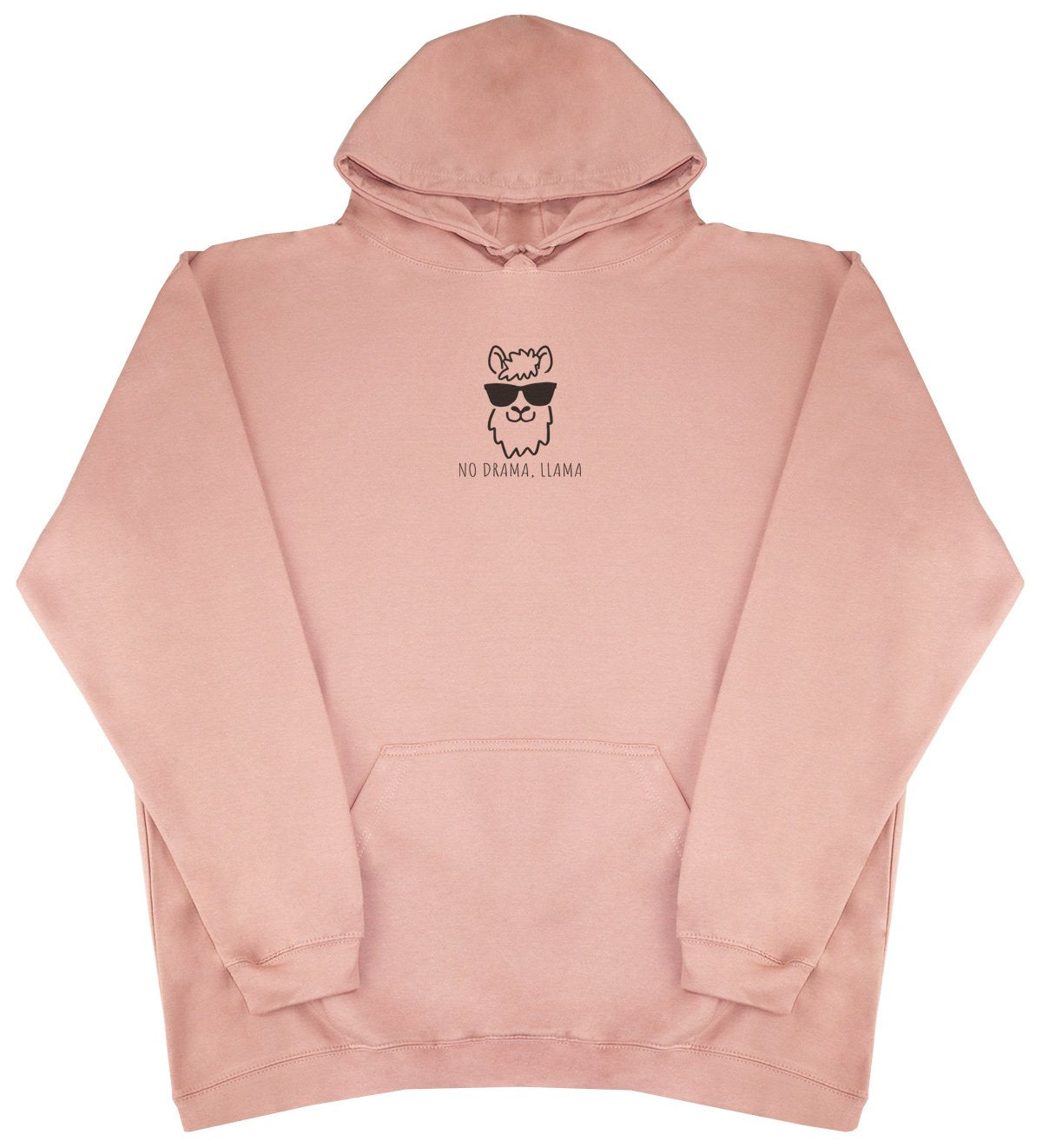 No Drama, Llama - New Style - Huge Size - Oversized Comfy Hoody