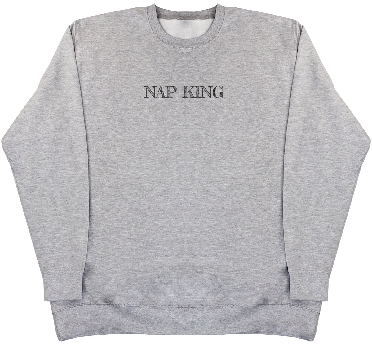 Nap King - Huge Oversized Comfy Original Sweater