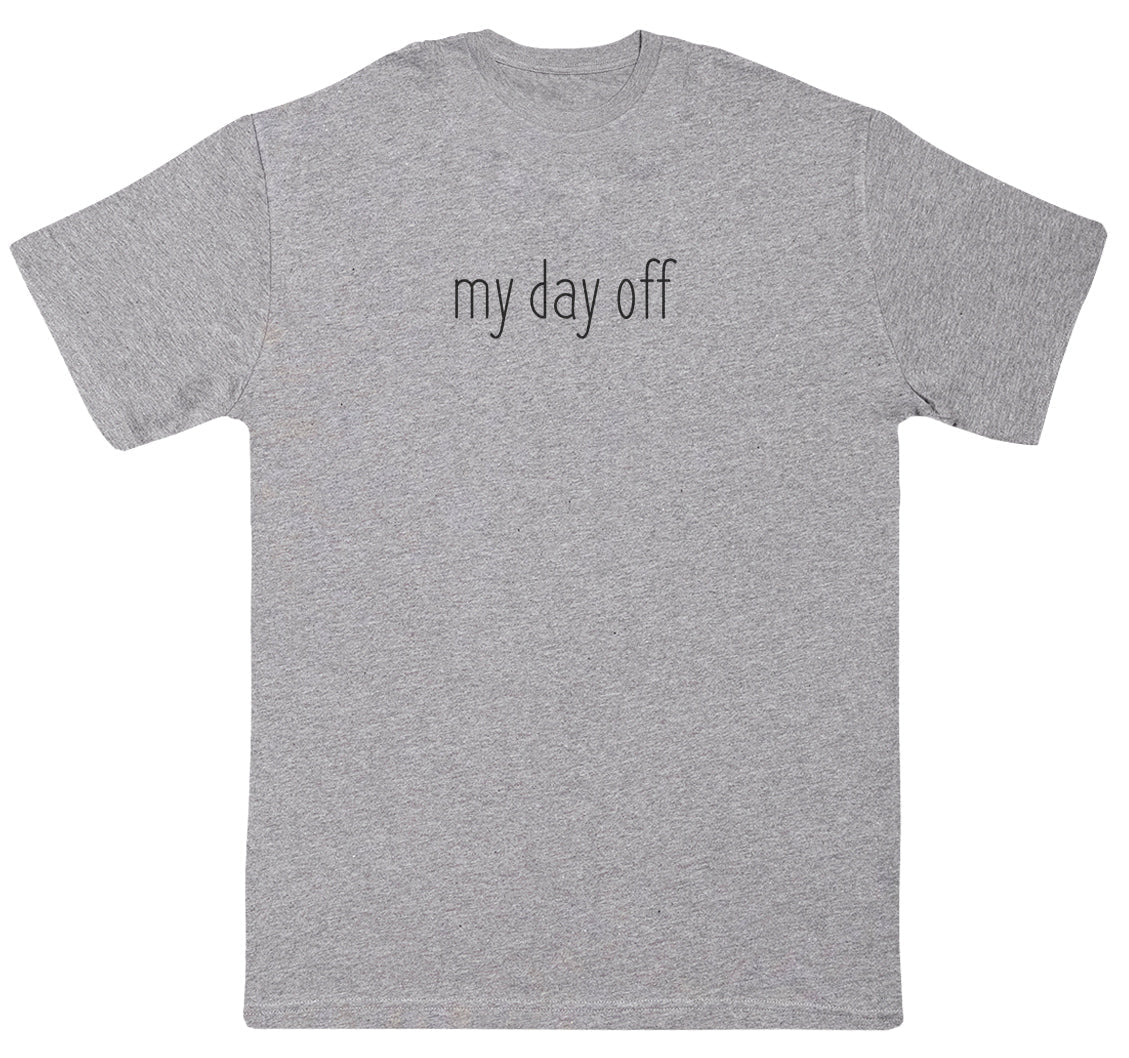 my day off - Kids Oversized Comfy T-Shirt