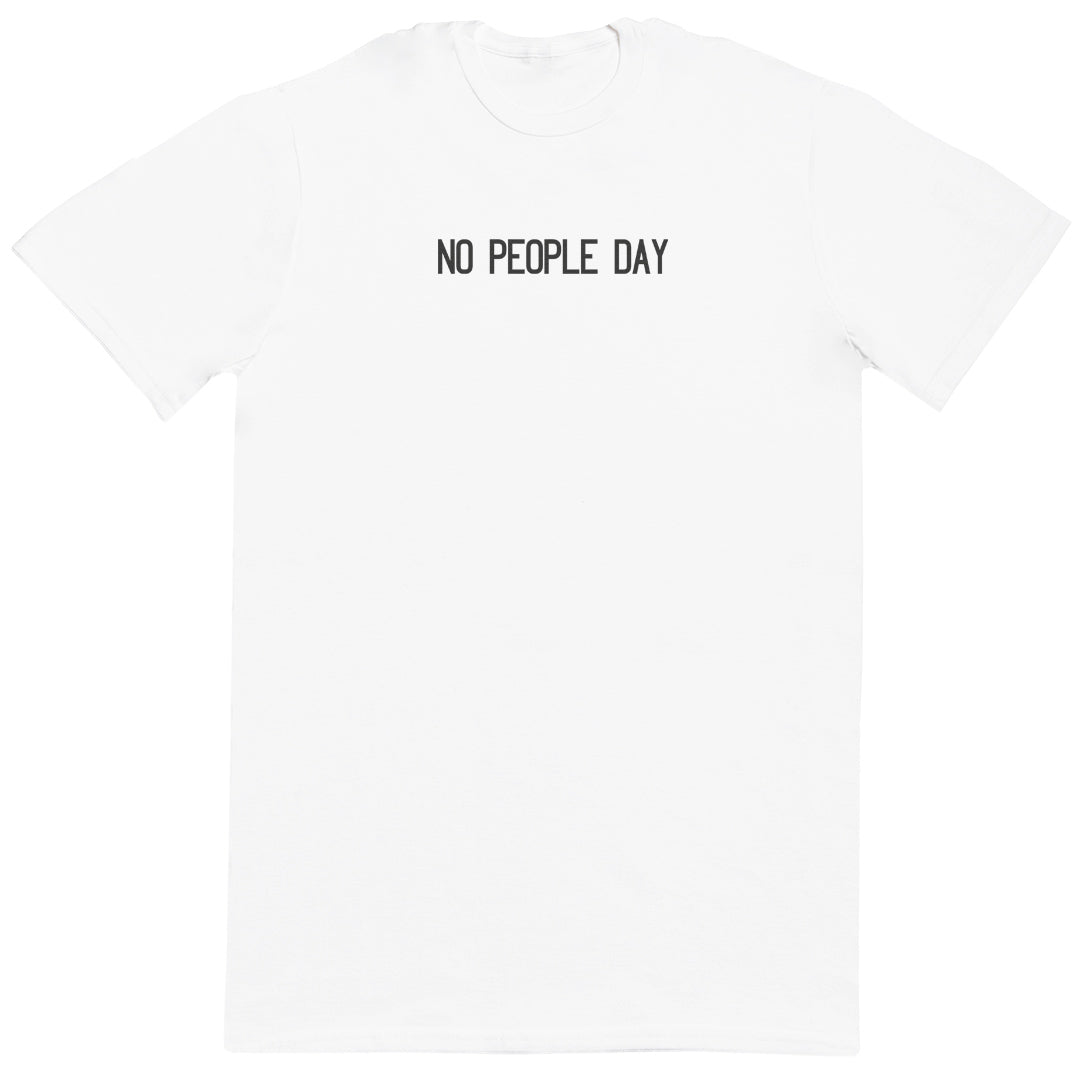 NO PEOPLE DAY - Huge Oversized Comfy Original T-Shirt