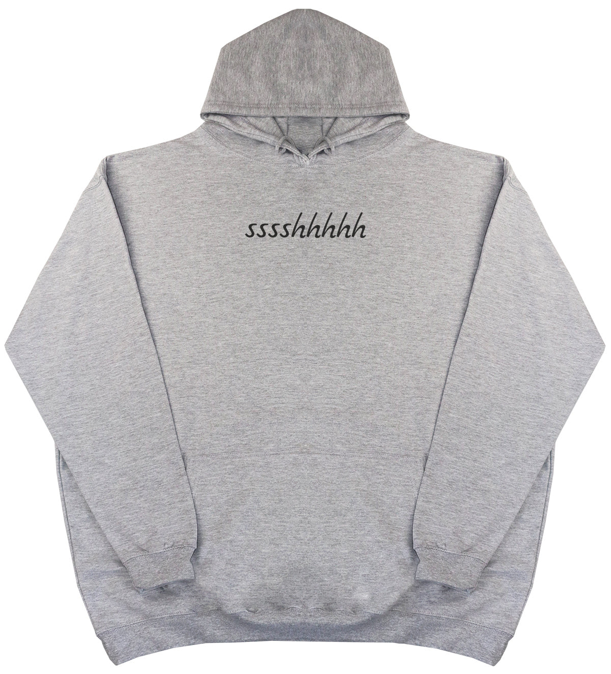 sssshhhhh - Huge Oversized Comfy Original Hoody