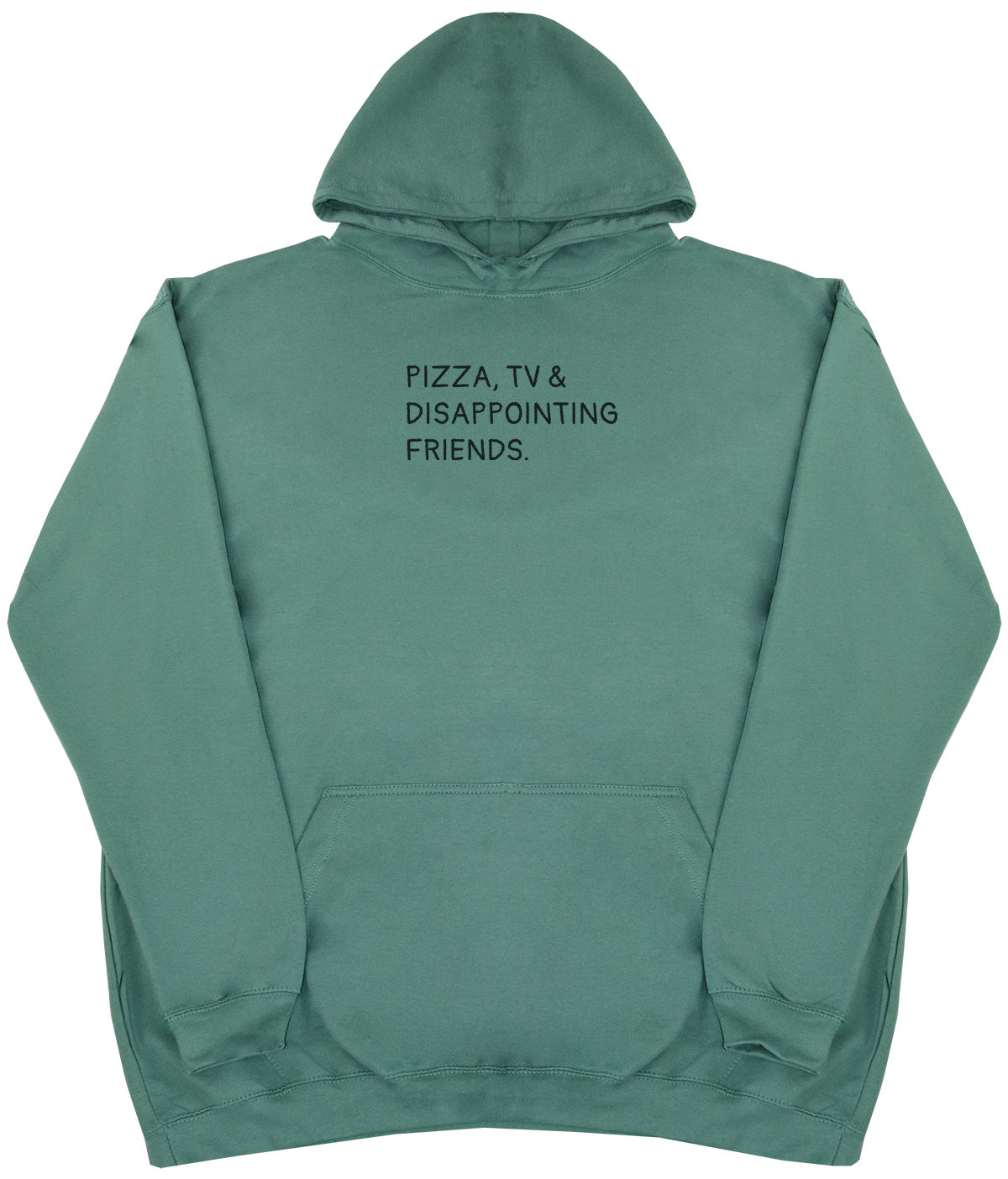 Pizza, TV & Disappointing Friends - Huge Oversized Comfy Original Hoody