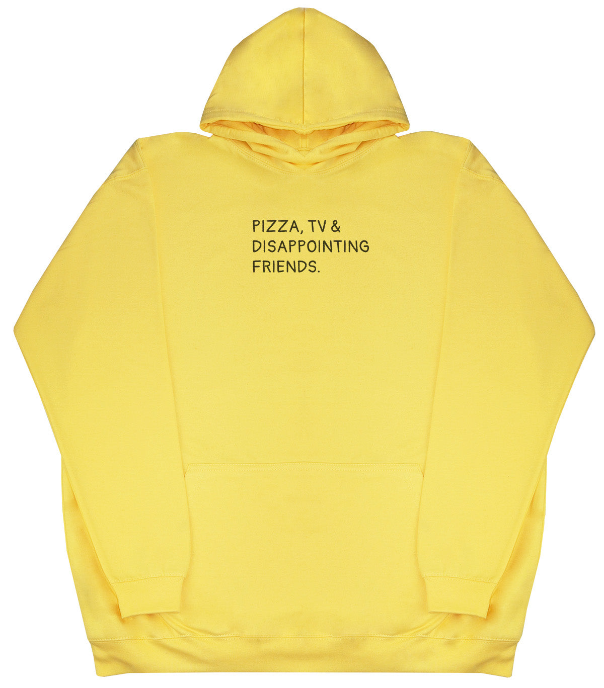 Pizza, TV & Disappointing Friends - Huge Oversized Comfy Original Hoody