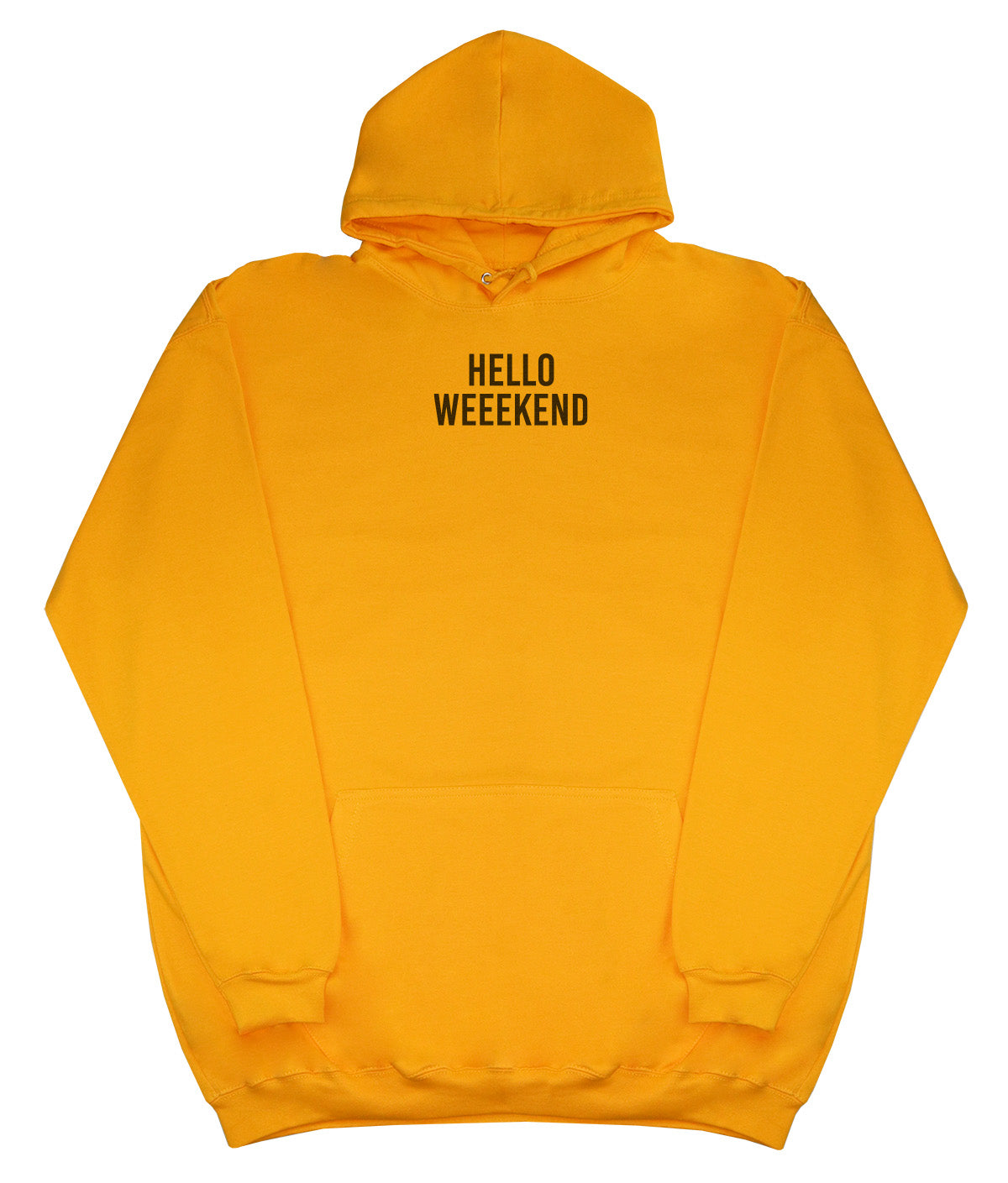 Hello Weekend - Huge Oversized Comfy Original Hoody