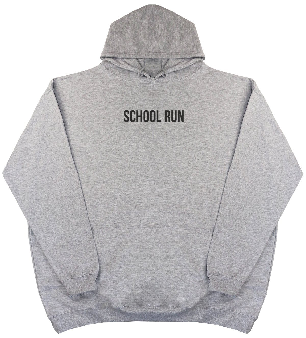 School Run - New Style - Huge Size - Oversized Comfy Hoody