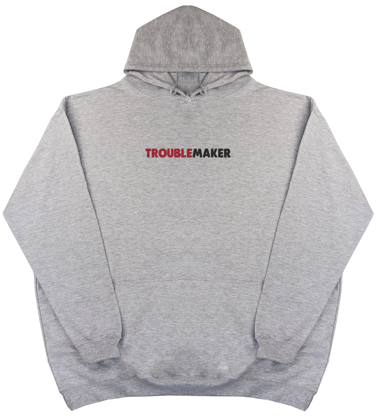 Trouble Maker - Huge Oversized Comfy Original Hoody