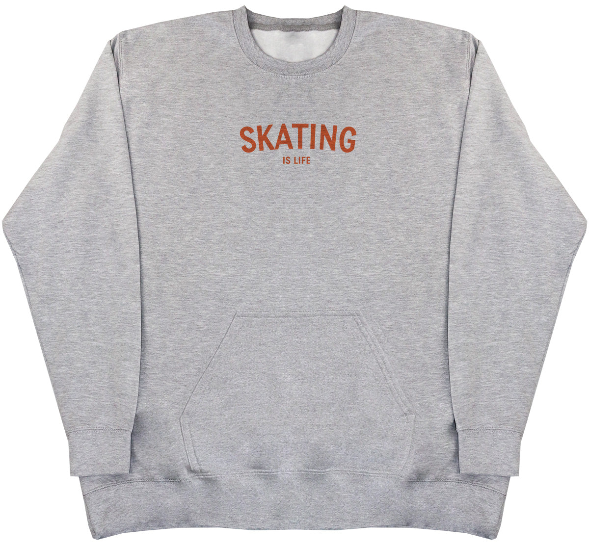 Skating Is Life - Huge Oversized Hoodless Hoodie